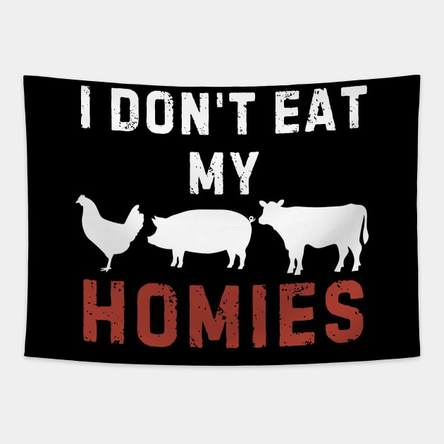 Vegetarian I Don't Eat My Homies Funny Tapestry by starryskin