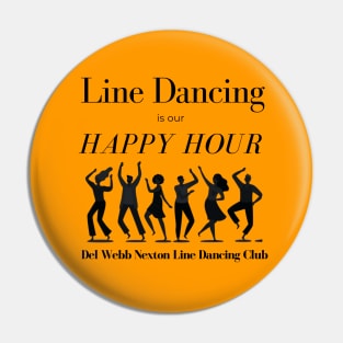 Line Dancing is Our Happy Hour Pin