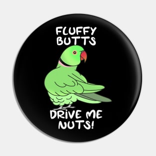 fluffy butts drive me nuts green ringneck Pin