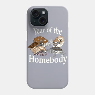 Year of the Homebody Phone Case