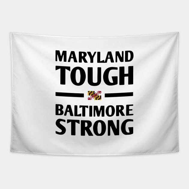 Maryland-Tough-Baltimore-Strong Tapestry by SonyaKorobkova