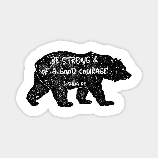 Be Strong and of a Good Courage Magnet by mikepod