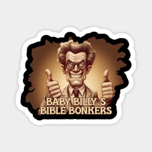 Baby billys bible bonkers Magnet