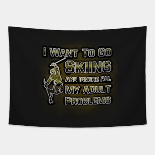 I Want To Go Skiing And Ignore All My Adult Problems Tapestry