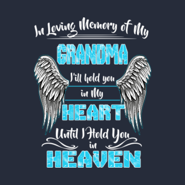 In Loving Memory of my Grandma I Hold You in Heaven - My Grandma Is Guardian Angel - Kids Long ...