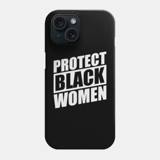 PROTECT-BLACK-WOMEN Phone Case