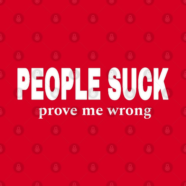 PEOPLE SUCK- Prove Me Wrong - Front by SubversiveWare