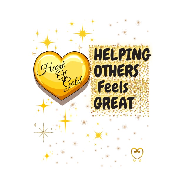 Heart of Gold Helping Other Feels Great / Gold Stars by BeatyinChaos