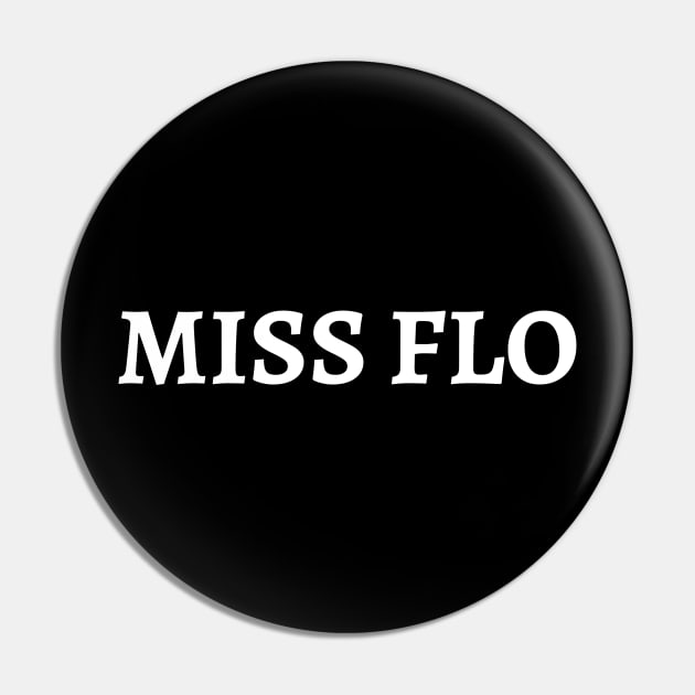 Miss Flo Pin by groop