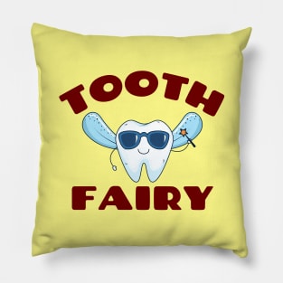 Tooth Fairy - Cute Tooth Fairy Pun Pillow