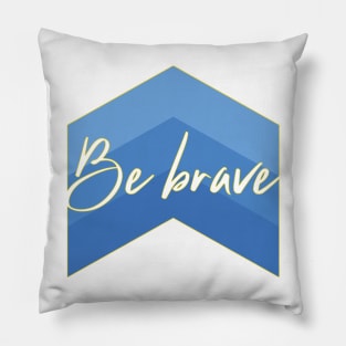 Down Syndrome Tribe- Be Brave Pillow