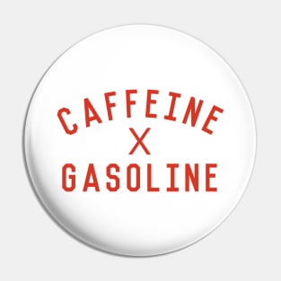 Caffeine x Gasoline (RED Edition) Pin