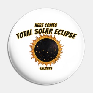 Here Comes Solar Eclipes 2024 Pin