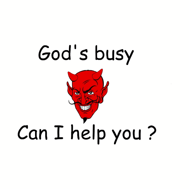 God's Busy...Can I help by Dorsai59