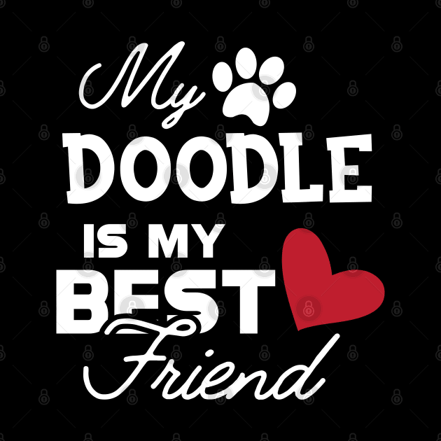 Doodle Dog - My doodle is my best friend by KC Happy Shop