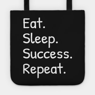 Eat Sleep Success Repeat Funny Tote