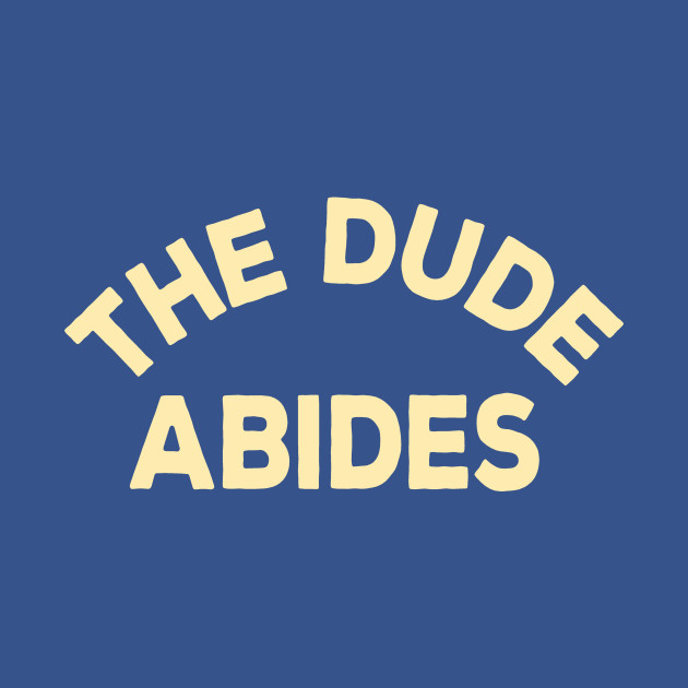 Discover Big Lebowski The Dude Abides - The Big Lebowski - T-Shirt