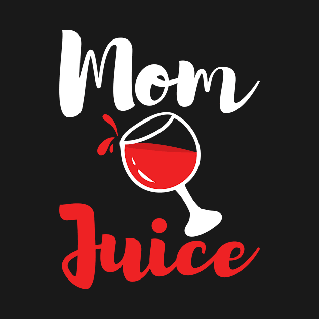 Mom Juice Shirt by redbarron