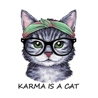 karma is a cat / cute cat T-Shirt