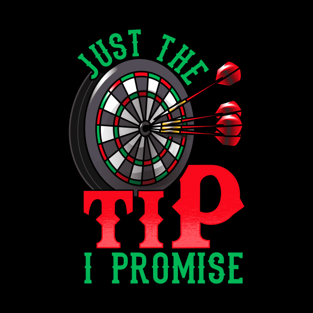 Just The Tip I Promise Darts Pun Funny Dart Player by theperfectpresents