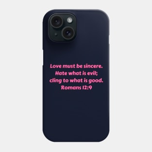 Bible Verse Romans 12:9 Phone Case