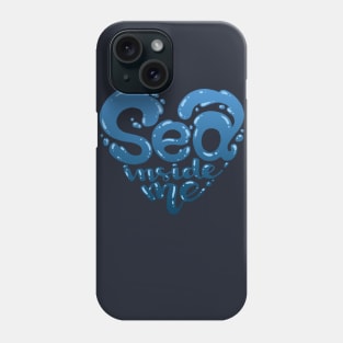 Sea inside Phone Case