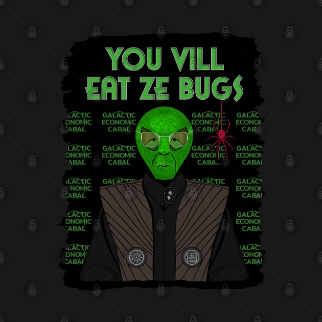 You Vill Eat Ze Bugs funny reptilian alien Klaus Schwab by SunGraphicsLab