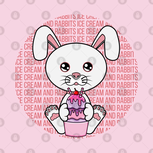 All I Need is ice cream and rabbits, ice cream and rabbits, ice cream and rabbits lover by JS ARTE