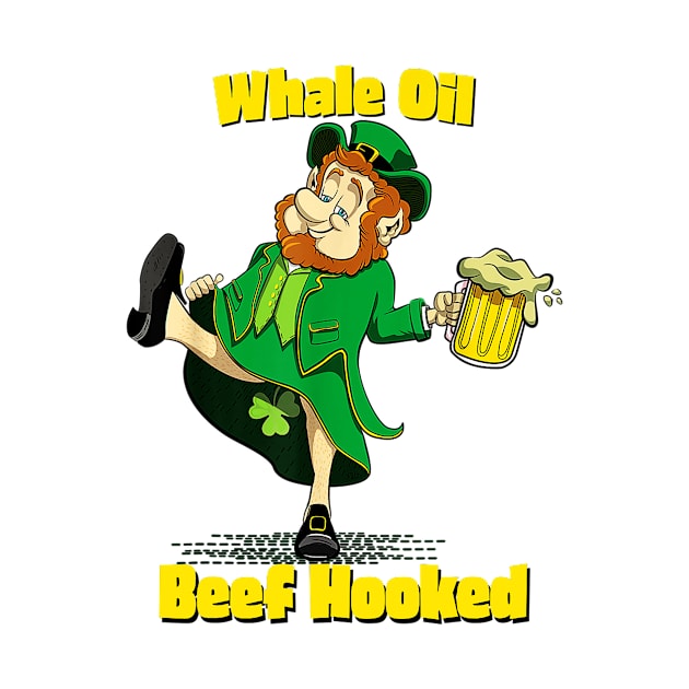 Whale Oil Beef Hooked Say It Fast Funny Leprechaun by wfmacawrub