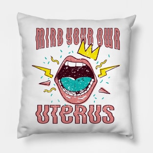 MIND YOUR OWN UTERUS - LIPS RETRO 90'S Pillow