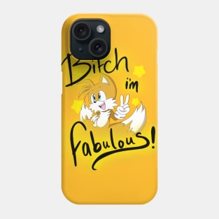 B*tch I’m fabulous! Phone Case