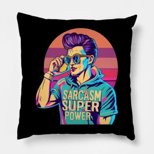 Sarcasm: My superpower Pillow