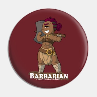 Barbarian: Subtlety is for Cowards Pin