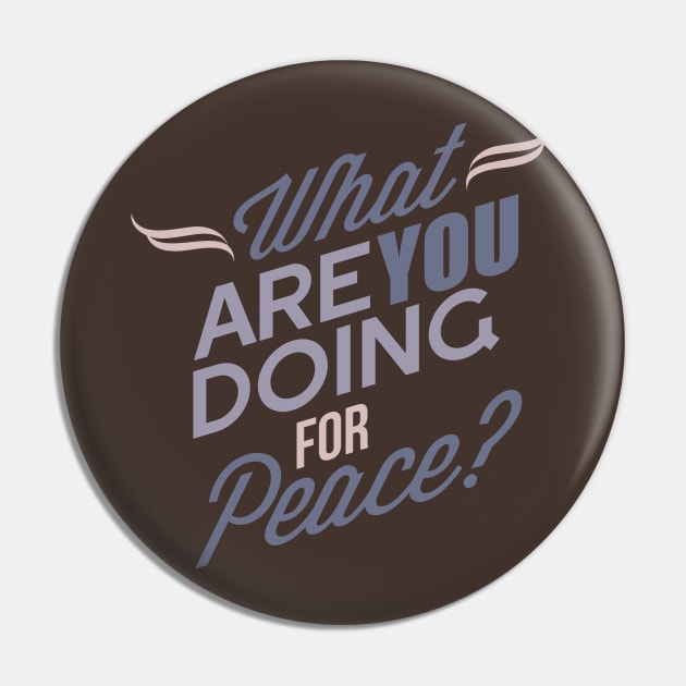 What Are You Doing For Peace Pin by kimmieshops