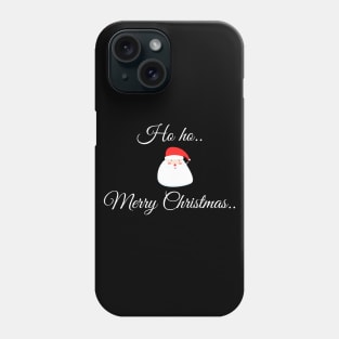 Hoho merry christmas santa claus Phone Case