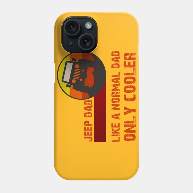 Jeep Dad Like A Normal Dad Only Cooler Phone Case by BeeFest