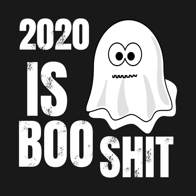 2020 IS BOO SHIT by moudzy