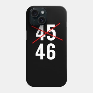 Trump #45 Loses Election and Will Not Reach #46 Phone Case