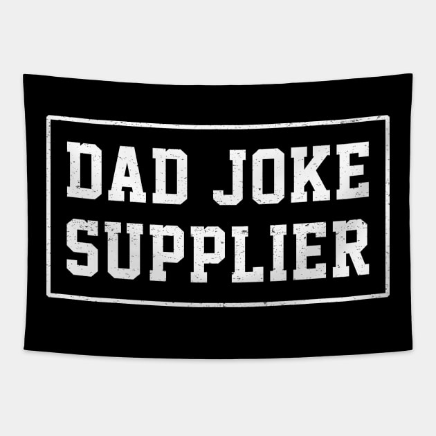 Dad Joke Supplier Fathers Day Gift shirt Tapestry by Love Newyork