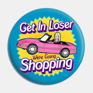 Get In Loser Pin