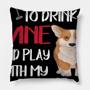 I Want Just Want To Drink Wine (80) Pillow