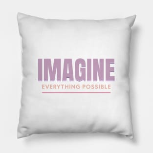 Imagine Everything Possible Quote Motivational Inspirational Pillow