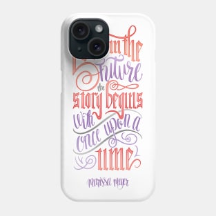 EVEN IN THE FUTURE Phone Case