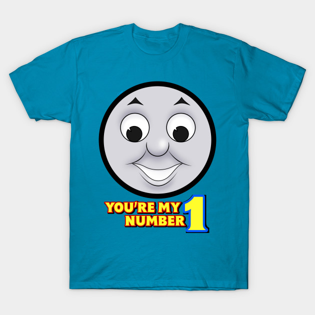 You Re My Number 1 Thomas The Tank Engine T Shirt Teepublic Uk