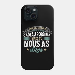 Papa On A Essayé De Te Trouver Le Meilleur Cadeau Fête des Pères 2022 Phone Case