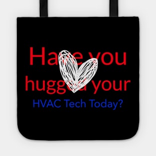 Have you hugged your HVAC tech today - Heart Tote