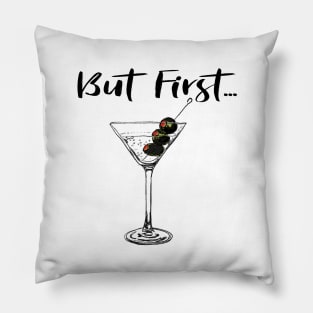 But first Martini Pillow