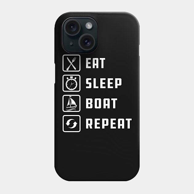 Boat - Eat sleep boat repeat Phone Case by KC Happy Shop