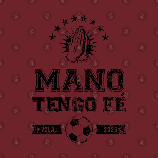 Mano Tengo Fe - Black Lettering by somosdelsur