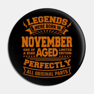 Legends Were Born in November Pin